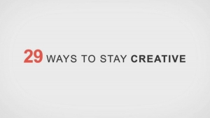 29 modi per rimanere creativi