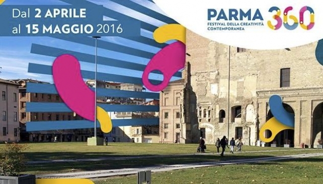 La parola all&#039;Arte: dal 2 aprile &quot;Parma 360 Festival della creatività contemporanea&quot;
