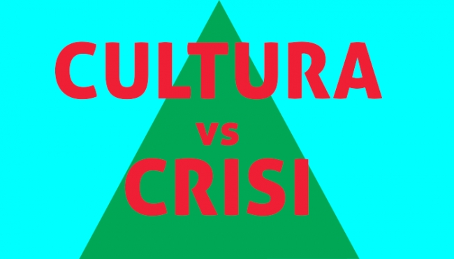 Abbattere la Crisi con La Cultura!
