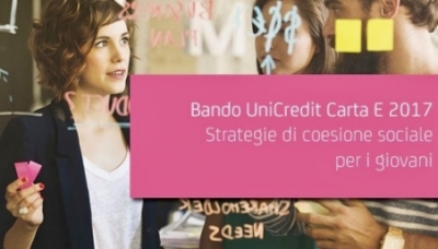 Bando UniCredit Carta E edizione 2017: giovani e lavoro al centro