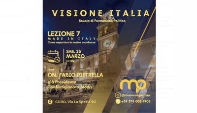 SCUOLA DI POLITICA “VISIONE ITALIA”: Sabato 25 Marzo lezione sul Made In Italy con L’on. Fabio Pietrella